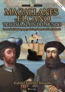 MAGALLANES Y ELCANO. TRAVESIA AL FIN DEL MUNDO