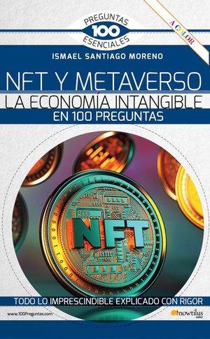 NFT Y METAVERSO. LA ECONOMA INTANGIBLE EN 100 PREGUNTAS