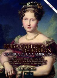 LUISA CARLOTA DE BORBN. CRNICA DE UNA AMBICIN