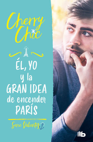 LIBRO 2. �L, YO Y LA GRAN IDEA DE ENCENDER PAR�S