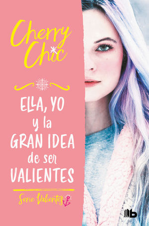 LIBRO 1. ELLA, YO Y LA GRAN IDEA DE SER VALIENTES