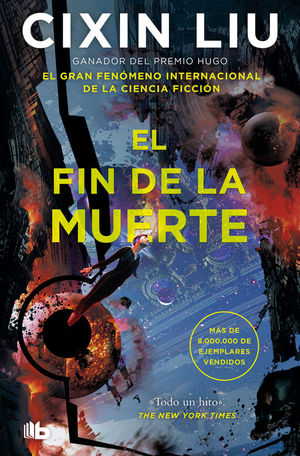 EL FIN DE LA MUERTE (TRILOGA DE LOS TRES CUERPOS 3)