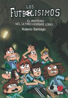 LOS FUTBOLISIMOS 16. EL MISTERIO DEL LTIMO HOMBRE LOBO