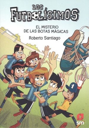 LOS FUTBOLSIMOS 17. EL MISTERIO DE LAS BOTAS MGICAS