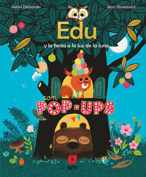 EDU Y LA FIESTA A LA LUZ DE LA LUNA (CON POP-UPS)