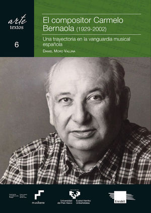 EL COMPOSITOR CARMELO BERNAOLA (1929-2002). UNA TRAYECTORIA EN LA VANGUARDIA MUSICAL ESPAOLA