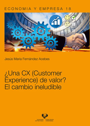 UNA CX (CUSTOMER EXPERIENCE) DE VALOR? EL CAMBIO INELUDIBLE