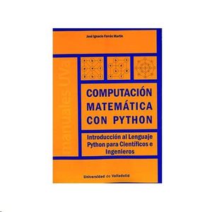 COMPUTACIN MATEMTICA CON PYTHON. INTRODUCCIN AL LENGUAJE PYTHON PARA CIENTFI