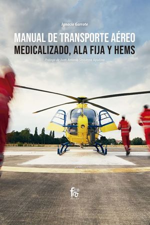 MANUAL DE TRANSPORTE AEREO MEDICALIZADO, ALA FIJA Y HEMS