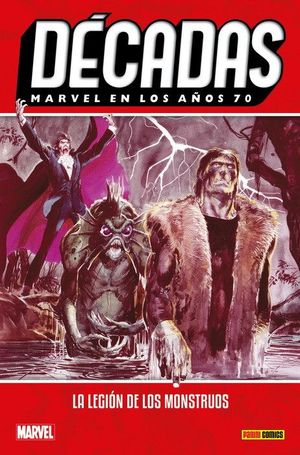 DCADAS. MARVEL EN LOS AOS 70: LEGIN DE MONSTRUOS