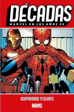 DCADAS. MARVEL EN LOS AOS 00: ACAPARANDO TITULARES