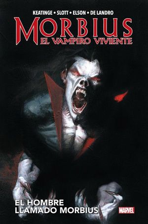 MORBIUS EL VAMPIRO VIVIENTE: EL HOMBRE LLAMADO MORBIUS