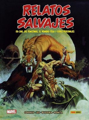 RELATOS SALVAJES: KA-ZAR, LAS FEMIZONAS, EL HOMBRE-COSA Y OTROS PERSONAJES