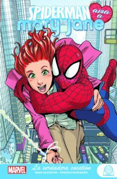 SPIDERMAN AMA A MARY JANE 1. LA VERDADERA CUESTION