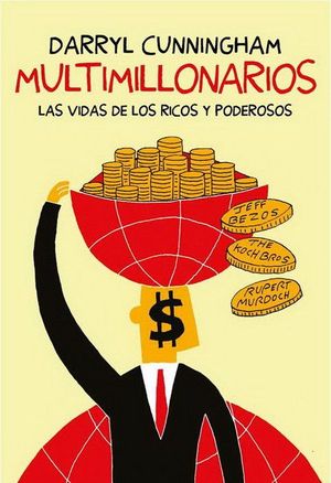 MULTIMILLONARIOS. LAS VIDAS DE LOS RICOS Y PODEROSOS