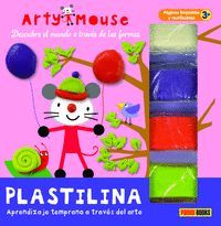 ARTY MOUSE. PLASTILINA (+3 AOS) APREDIZAJE TEMPRANO A TRAVES DEL ARTE