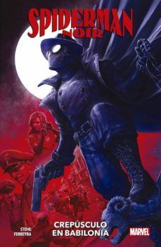 SPIDERMAN NOIR: CREPUSCULO EN BABILONIA