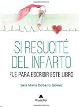 SI RESUCIT� DEL INFARTO FUE PARA ESCRIBIR ESTE LIBRO