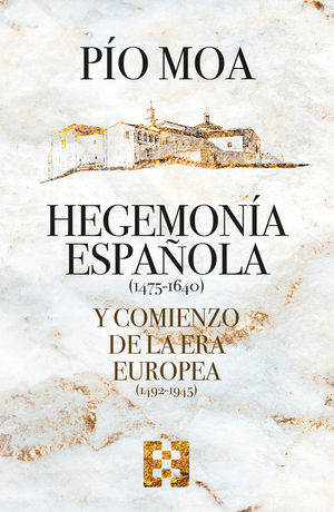HEGEMONIA ESPAÑOLA (1475-1640) Y COMIENZO DE LA ERA EUROPEA (1492-1945)