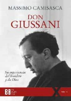 DON GUISSANI, SU EXPERIENCIA DEL HOMBRE Y DE DIOS