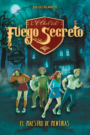 EL CLUB DEL FUEGO SECRETO 6: EL MAESTRO DE MENTIRAS