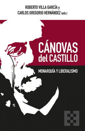 CANOVAS DEL CASTILLO. MONARQUIA Y LIBERALISMO