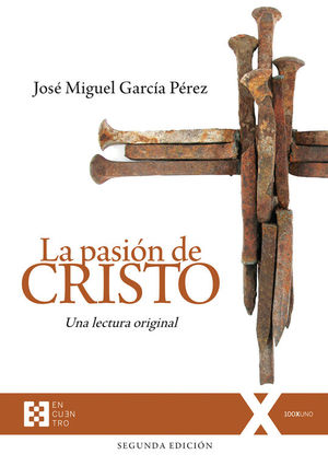 LA PASIN DE CRISTO. UNA LECTURA ORIGINAL