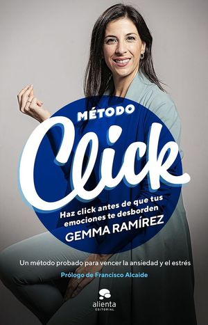 MTODO CLICK. HAZ CLICK ANTES DE QUE TUS EMOCIONES TE DESBORDEN