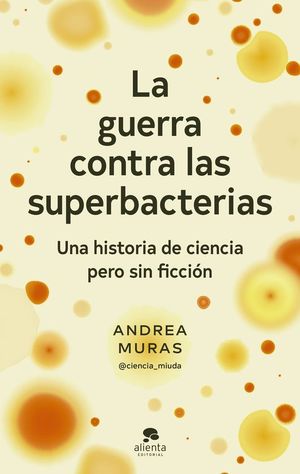 LA GUERRA CONTRA LAS SUPERBACTERIAS