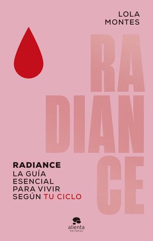 RADIANCE. LA GUA ESENCIAL PARA VIVIR SEGN TU CICLO