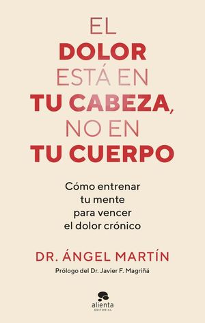EL DOLOR ESTA EN TU CABEZA, NO EN TU CUERPO