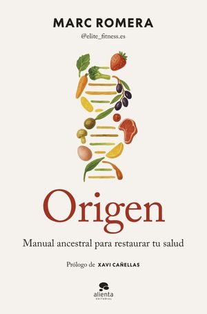 ORIGEN. MANUAL ANCESTRAL PARA RESTAURAR TU SALUD