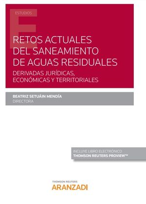 RETOS ACTUALES DEL SANEAMIENTO DE AGUAS RESIDUALES. DERIVADAS JUR