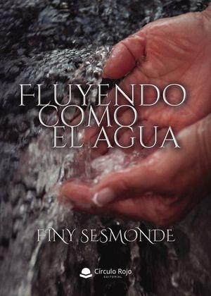 FLUYENDO COMO EL AGUA