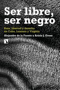 SER LIBRE, SER NEGRO