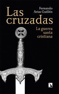 LAS CRUZADAS. LA GUERRA SANTA CRISTIANA