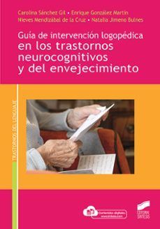 GUIA DE INTERVENCION LOGOPEDICA EN LOS TRANSTORNOS NEUROCOGNITIVOS Y DEL ENVEJECIMIENTO