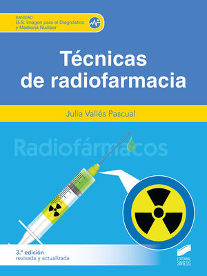 TCNICAS DE RADIOFARMACIA (3 EDICIN REVISADA Y ACTUALIZADA)