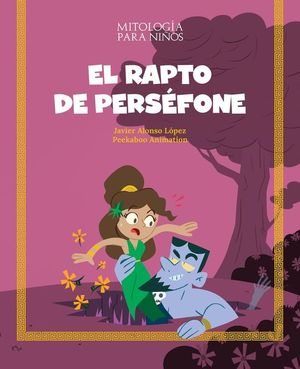 MITOLOGIA PARA NIOS. EL RAPTO DE PERSEFONE