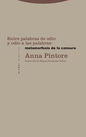 ENTRE PALABRAS DE ODIO Y ODIO A LAS PALABRAS: METAMORFOSIS DE LA CENSURA