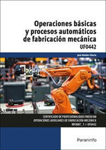 OPERACIONES BASICAS Y PROCESOS AUTOMATICOS DE FABRICACION MECANIC