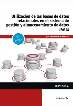 UTILIZACI�N DE LAS BASES DE DATOS RELACIONALES EN EL SISTEMA DE GESTI�N Y ALMACE