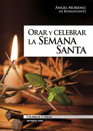 ORAR Y CELEBRAR LA SEMANA SANTA