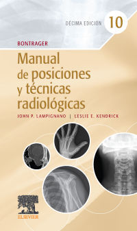 BONTRAGER. MANUAL DE POSICIONES Y TCNICAS RADIOLGICAS, 10. EDICIN