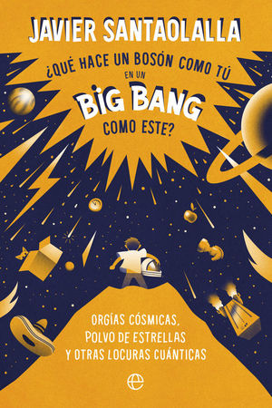 QUE HACE UN BOSON COMO TU EN UN BIG BANG COMO ESTE?