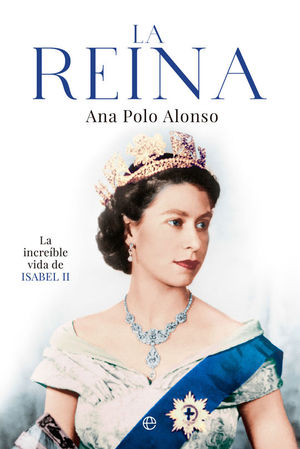 LA REINA. LA INCREIBLE VIDA DE ISABEL II