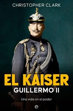 EL K�ISER. UNA VIDA EN EL PODER