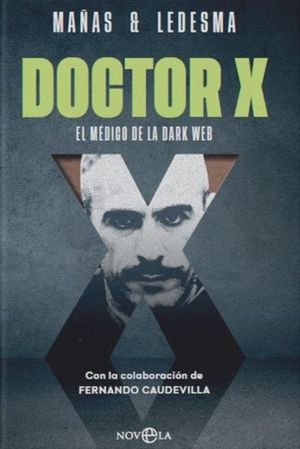 DOCTOR X. EL MDICO DE LA DARK WEB