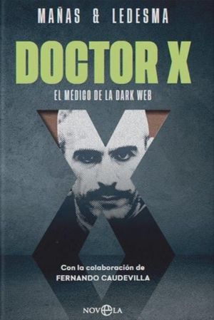 DOCTOR X. EL MDICO DE LA DARK WEB
