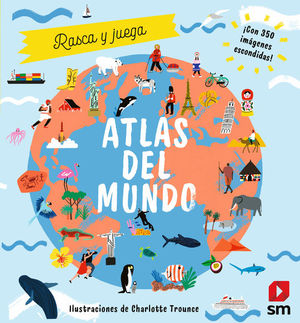 ATLAS DEL MUNDO. RASCA Y JUEGA